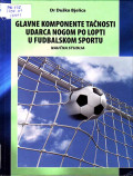 Glavne komponente tačnosti udarca nogom po lopti u fudbalskom sportu: naučna studija